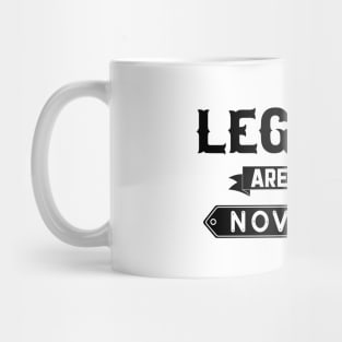 Legends Are Born In November Mug